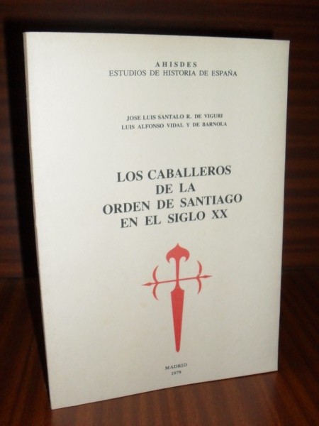 LOS CABALLEROS DE LA ORDEN DE SANTIAGO EN EL SIGLO XX